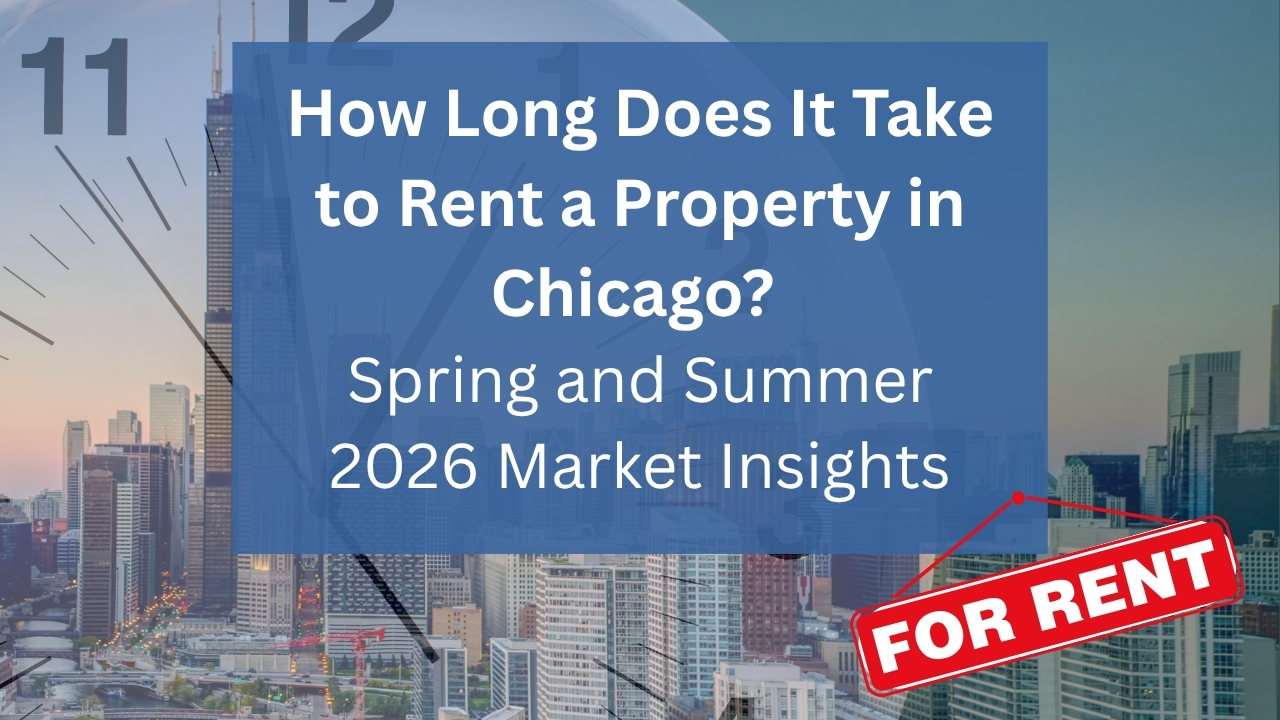 How Long Does It Take to Rent a Property in Chicago? Spring and Summer 2026 Market Insights